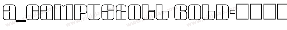 a_Campus2Otl Bold字体转换